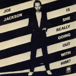 Joe Jackson : Is She Really Going out with Him ?